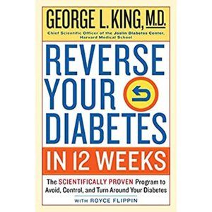 Reverse Your Diabetes In 12 Weeks Book by George L. King, M.D. New